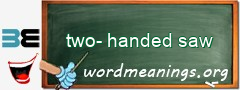 WordMeaning blackboard for two-handed saw